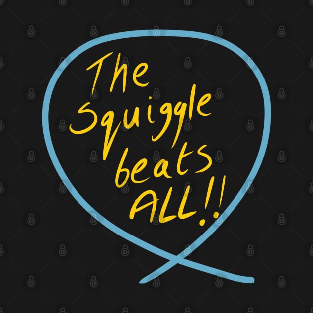 The SQUIGGLE beats all by stephenignacio