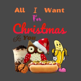 All I Want For Christmas Is You T-Shirt