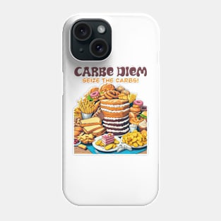 Carbe Diem - Seize the Carbs! Phone Case