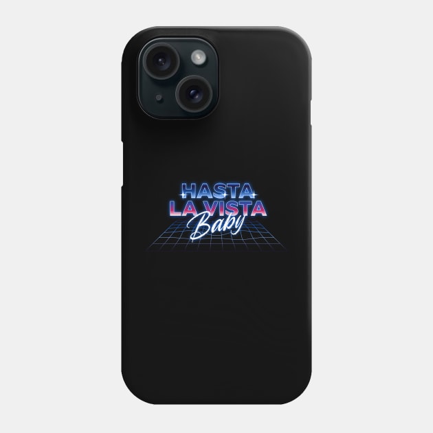 Hasta La Vista Baby - retro futuristic design Phone Case by BodinStreet