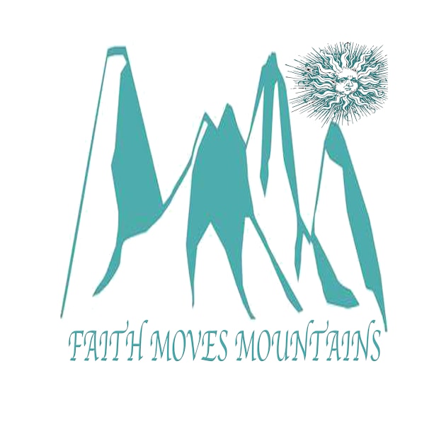 Faith moves mountains by Designer Apparel