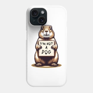 Funny Prairie Dog T-Shirt, I'm Not A Dog Cute Animal Pun Tee, Whimsical Nature Shirt, Unique Pet Lover Gift Phone Case