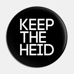 KEEP THE HEID, Scots Language Phrase Pin