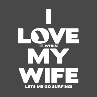 I LOVE MY WIFE/SURFING T-Shirt