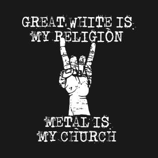 great white is my religion T-Shirt