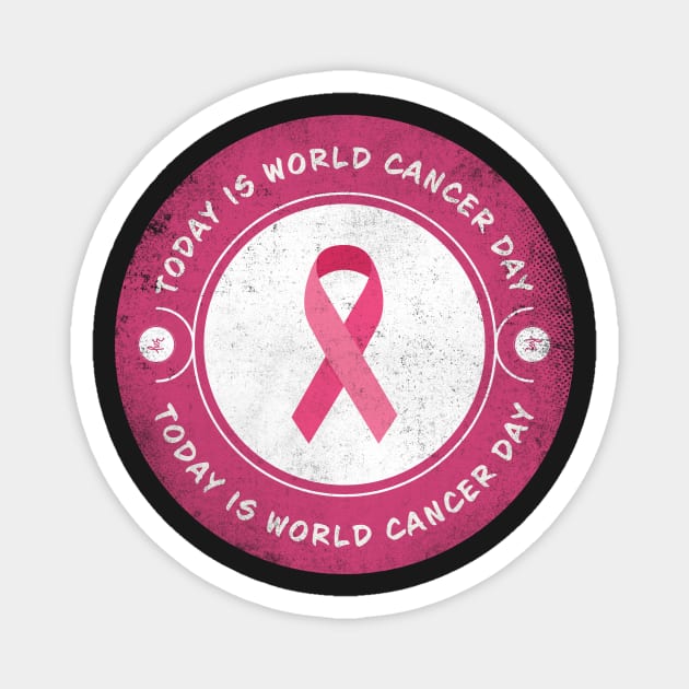 Today is World Cancer Day Magnet by lvrdesign