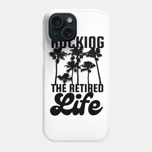 Rocking The Retired Life Palm Trees Black Design Phone Case