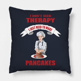 I don't need therapy I just need to make Pancakes Pillow