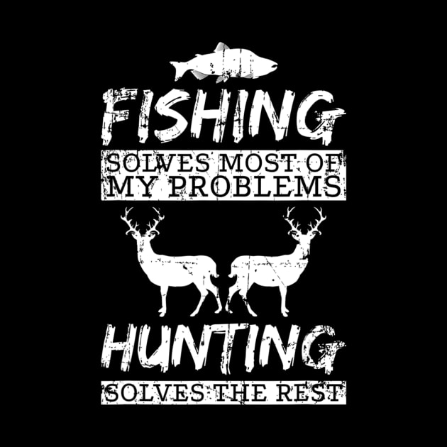 Funny Fishing Hunting Solves Problem Fish Deer Big Game Gift by Zak N mccarville