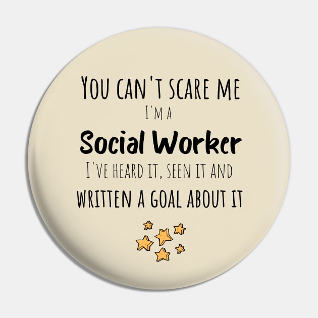 Heard It, Seen It and Written a Goal About It - Social Worker Gifts Pin by GasparArts