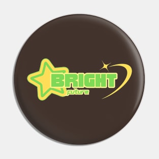 BRIGHT FUTURE Pin