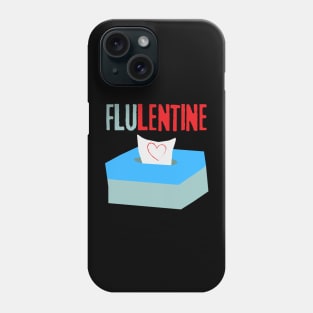 Love is Everywhere But So Is The Flu Phone Case