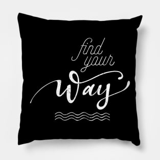 Find you way Pillow