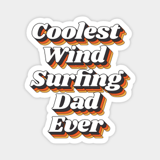 Coolest Wind Surfing Dad Ever Magnet