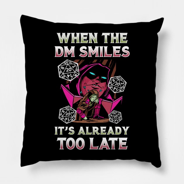 When The DM Smiles Its Already Too Late Pillow by Cooldruck