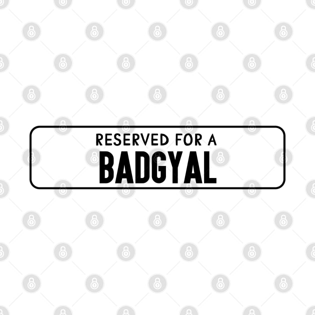 Reserved for a Badgyal by BADMANIZM