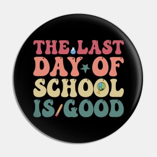 The last day of school is good Pin