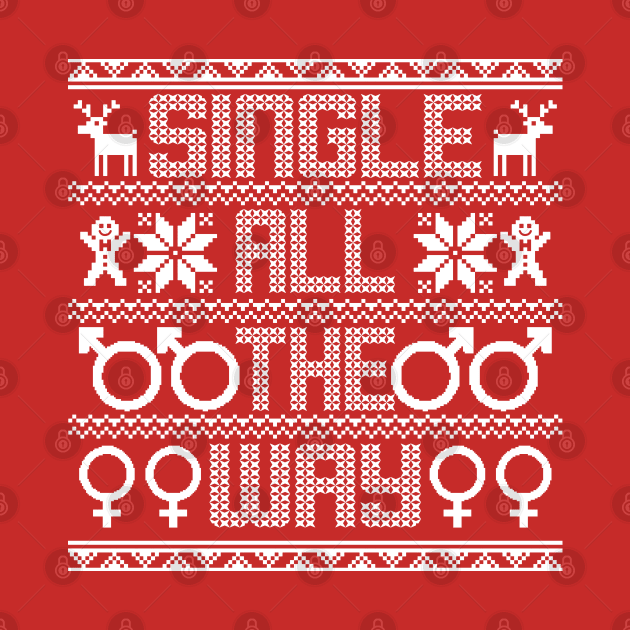 Funny Happy Single People Ugly Christmas Sweater Meme by BoggsNicolas