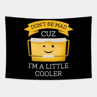 I’m A Little Cooler Tapestry