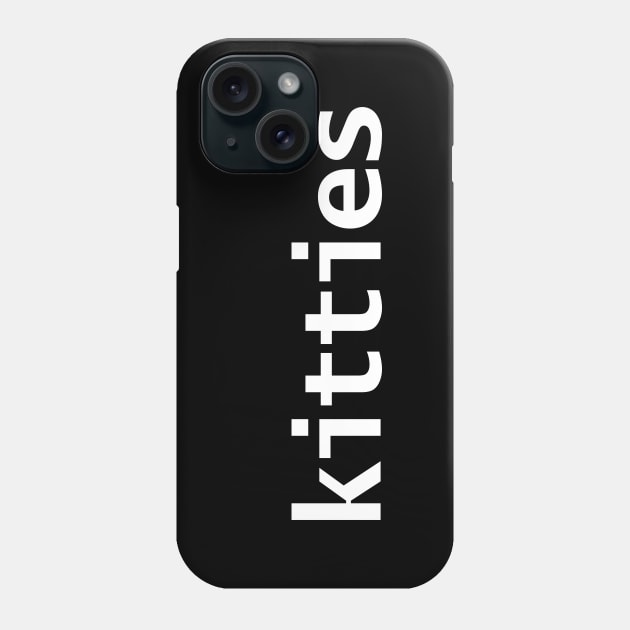 Kitties Minimal Typography White Text Phone Case by ellenhenryart