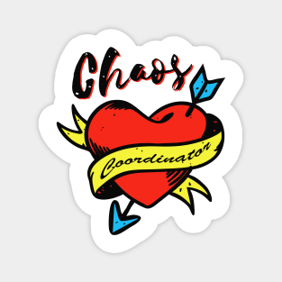 Chaos coordinator t shirt Magnet