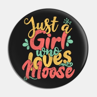 Just A Girl Who Loves Moose Gift product Pin