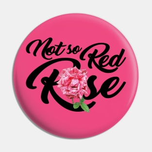 Not so Red Rose Pin