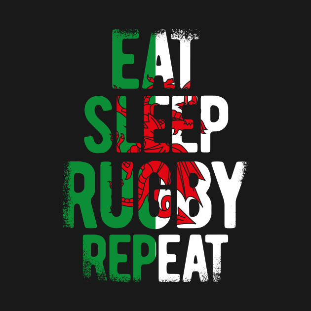 Eat sleep rugby repeat Wales rugby 2 by Bubsart78