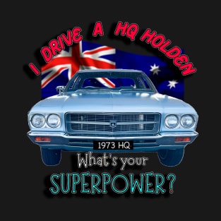 Funny - I drive a Classic Car, whats your SuperPower? T-Shirt
