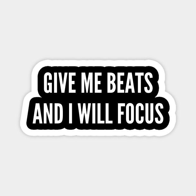 Give Me Beats and I Will Focus Magnet by Grammar Koala