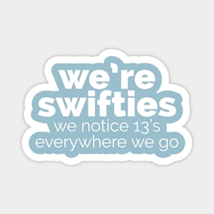 We're swifties Magnet