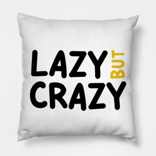 LAZY BUT CRAZY, #3 Yellow (Black) Pillow