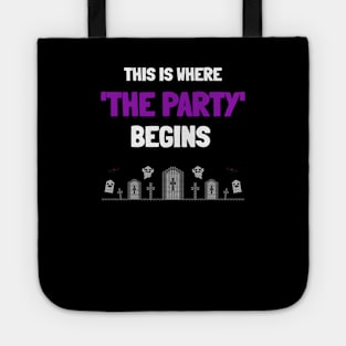 This Is Where The Party Begins! Halloween Party! Tote