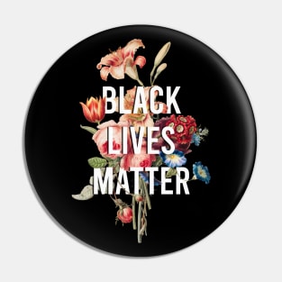 Black Lives Matter Floral Pin