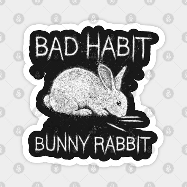 Bad Habit Magnet by GAz