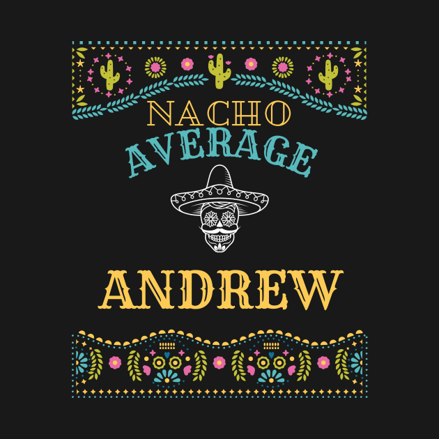 Nacho Average Andrew Funny Cinco De Mayo Puns Personalized Name