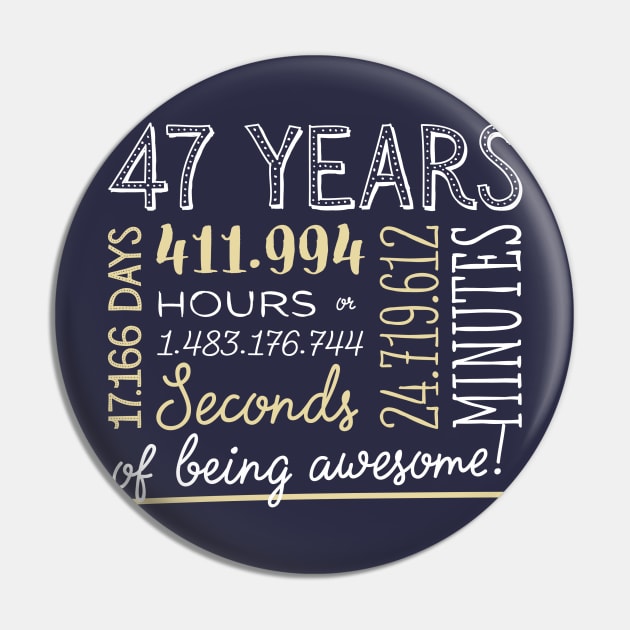 47th Birthday Gifts - 47 Years of being Awesome in Hours & Seconds Pin by BetterManufaktur