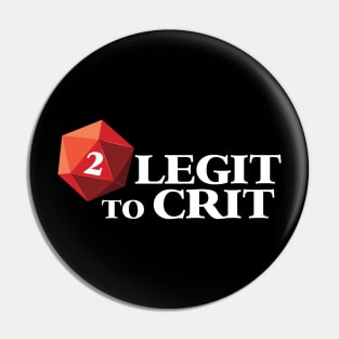 2 Legit to Crit Pin