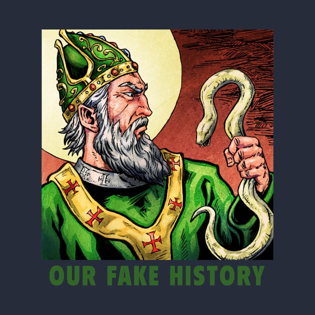 St. Patrick by Our Fake History