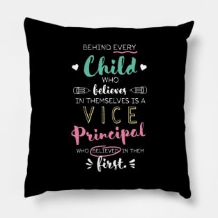 Great Vice Principal who believed - Appreciation Quote Pillow