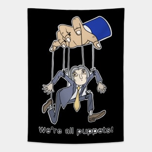We are all puppets! (For Dark Background Products) Tapestry