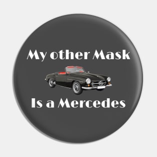 My Other Mask is a Mercedes Pin