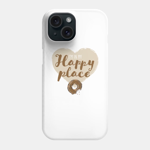 I'm in my happy place - with a doughnut, breast pocket version Phone Case by Cimbart