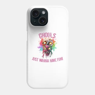 Ghouls Just Wanna Have Fun Halloween Scary Phone Case