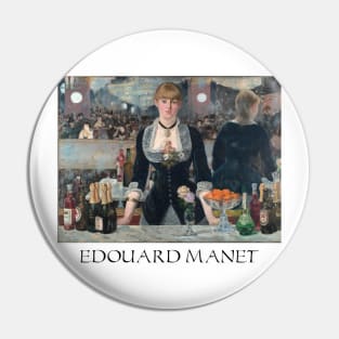 Edouard Manet- A Bar at the Folies- Bergere Pin