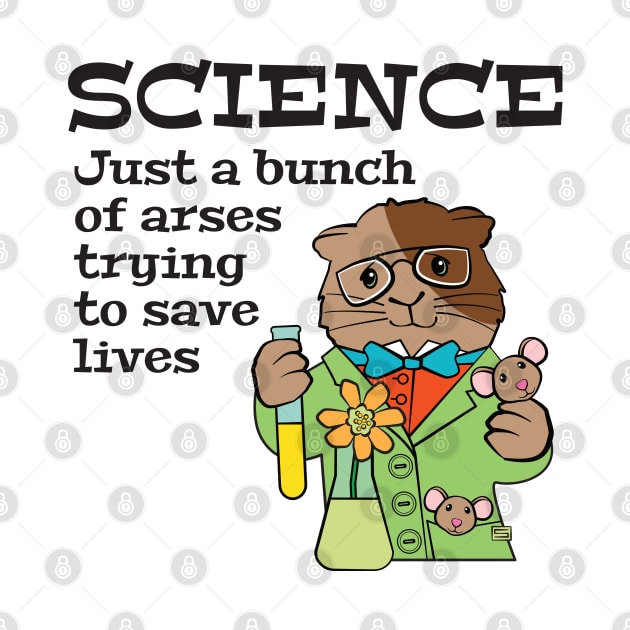 Science Arses Saving Lives by Sue Cervenka