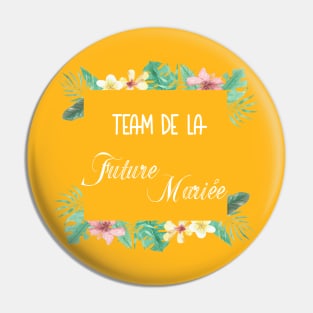 Team de la future mariee Pin