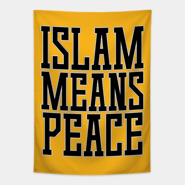 Islam Means Peace Typographic Meaningful Muslims Man's & Woman's Tapestry by Salam Hadi