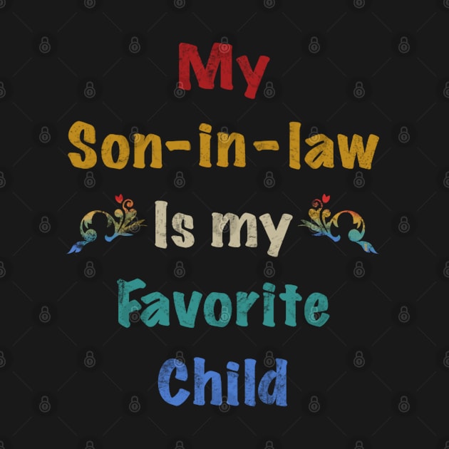 My son in law is my favorite child by Chillateez 