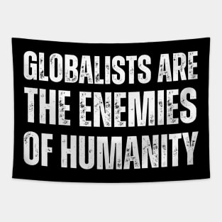 Globalists are the enemies of humanity Tapestry